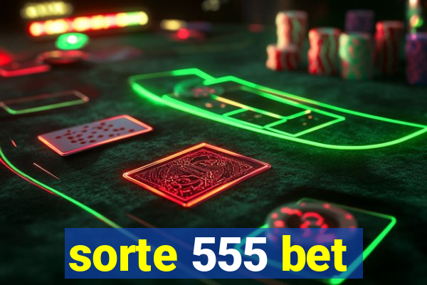 sorte 555 bet